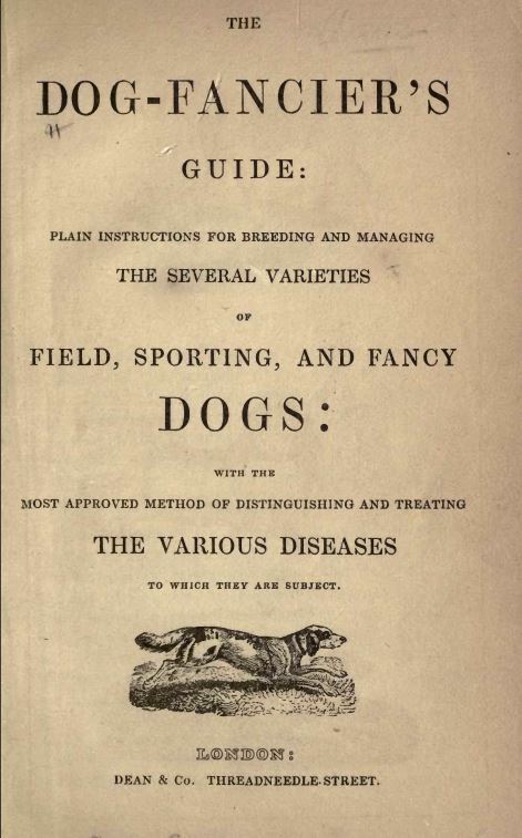 "The Dog-fancier’s guide" (187...?)