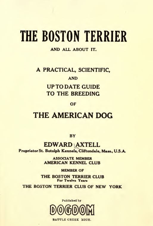 1910 THE BOSTON TERRIER AND ALL ABOUT IT.