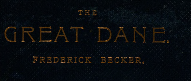 1905г. Книга «The Great Dane (deutsche dogge)».Автор-Frederick Becker.